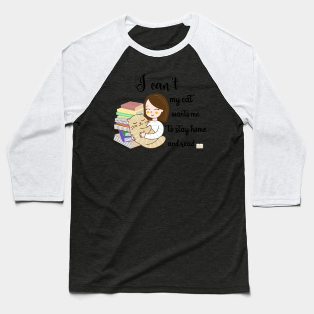 I Can't My Cat Wants Me To Stay Home and Read Baseball T-Shirt by Holisticfox